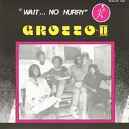 Grotto, Grotto II: Wait...No Hurry (CD)