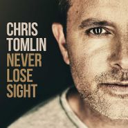 Chris Tomlin, Never Lose Sight (CD)