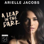 Arielle Jacobs, A Leap In The Dark: Live At Feinstein's/54 Below (CD)