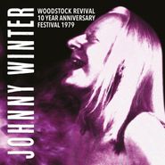 Johnny Winter, Woodstock Revival 10 Year Anniversary Festival 1979 (CD)