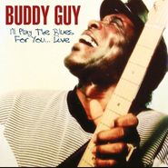 Buddy Guy, I'll Play The Blues For You...Live (CD)