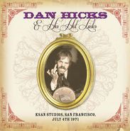 Dan Hicks & His Hot Licks, KSAN Studios, San Francisco, July 4th 1971 (CD)