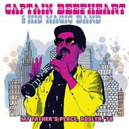 Captain Beefheart & His Magic Band, My Father's Place, Roslyn, '76 (CD)
