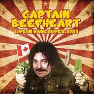 Captain Beefheart, Live In Vancouver 1981 (CD)