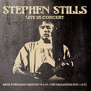 Stephen Stills, Live In Concert - KBFH Portland Oregon 10-4-76 / The Palladium NYC 1-9-77 (CD)