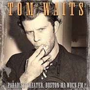 Tom Waits, Paradise Theater, Boston MA WBCN FM (CD)