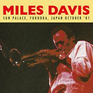 Miles Davis, Sun Palace, Fukuoka, Japan October '81 (CD)