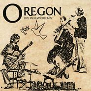 Oregon, Live In New Orleans (CD)