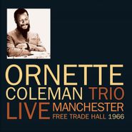 Ornette Coleman Trio, Live Manchester Free Trade Hall 1966 (CD)