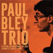 Paul Bley Trio, Festival International De Jazz, Lugano, 31 August 1966 (CD)