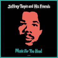 Jeffrey Turpin & His Friends, Music For The Head (7")