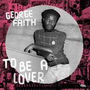 George Faith, To Be A Lover (LP)