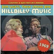 Various Artists, Country & Western Hit Parade 1969: Dim Lights Thick Smoke & Hillbilly Music (CD)