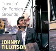 Johnny Tillotson, Travelin' On Foreign Grounds (CD)