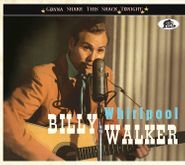 Billy Walker, Whirlpool: Gonna Shake This Shack Tonight (CD)