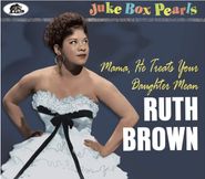 Ruth Brown, Juke Box Pearls: Mama, He Treats Your Daughter Mean (CD)