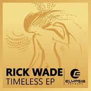 Rick Wade, Timeless EP (12")