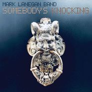 Mark Lanegan Band, Somebody's Knocking (LP)