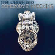 Mark Lanegan Band, Somebody's Knocking (CD)