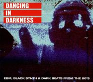 Various Artists, Dancing In Darkness: EBM, Black Synth & Dark Beats From The 80's (CD)