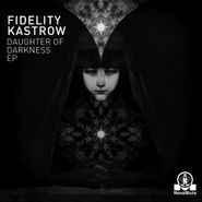 Fidelity Kastrow, Daughter Of Darkness EP (12")