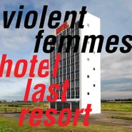 Violent Femmes, Hotel Last Resort (CD)