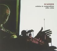 Scanner, Colofon & Compendium 1991-94 (CD)