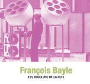 François Bayle, Les Couleurs De La Nuit (CD)