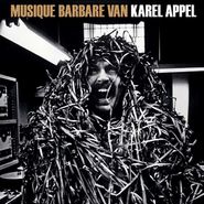 Karel Appel, Musique Barbare (CD)