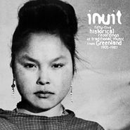 Various Artists, Inuit: 55 Historical Recordings Of Traditional Music From Greenland 1905-1987 (LP)