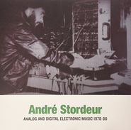 André Stordeur, Analog & Digital Electronic Music 1978-80 (LP)