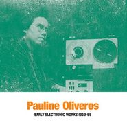 Pauline Oliveros, Early Electronic Works 1959-66 (LP)