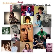 Various Artists, An Anthology Of Greek Experimental Electronic Music (LP)