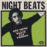 Night Beats, One Thing / Watch The Throne [Black Friday] (7")