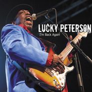 Lucky Peterson, I'm Back Again (CD)