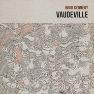 Inigo Kennedy, Vaudeville (CD)