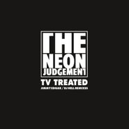 The Neon Judgement, TV Treated [Jimmy Edgar / DJ Hell Remixes] (12")