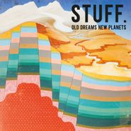 STUFF., Old Dreams New Planets (LP)
