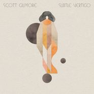 Scott Gilmore, Subtle Vertigo (CD)