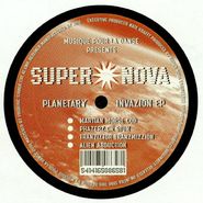 Super Nova, Planetary Invazion EP (12")