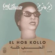 Om Kalsoum, El Hob Kollo (LP)