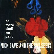 Nick Cave & The Bad Seeds, No More Shall We Part [Remastered 180 Gram Vinyl] (LP)