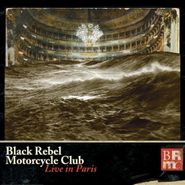 Black Rebel Motorcycle Club, Live In Paris (LP)