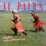 Au Pairs, Playing With A Different Sex [Deluxe Edition] (CD)