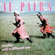 Au Pairs, Playing With A Different Sex (LP)
