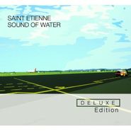 Saint Etienne, Sound Of Water [Deluxe Edition] (CD)