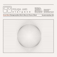 Poliça, Bruise Blood: Reimagining Steve Reich's Music For Pieces Of Wood (12")