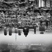 Charlotte de Witte, Brussels EP (12")