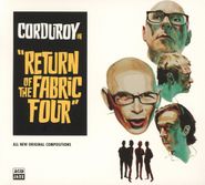 Corduroy, Return Of The Fabric Four (CD)
