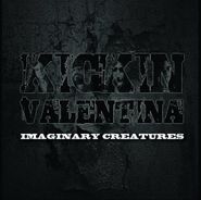 Kickin Valentina, Imaginary Creatures (LP)